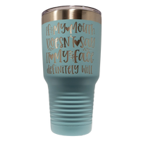 30 oz. Mouth doesn’t say Tumbler