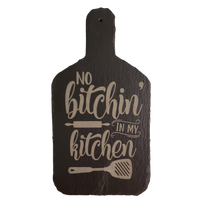 No Bitching in my Kitchen  7" x 13 1/2"
